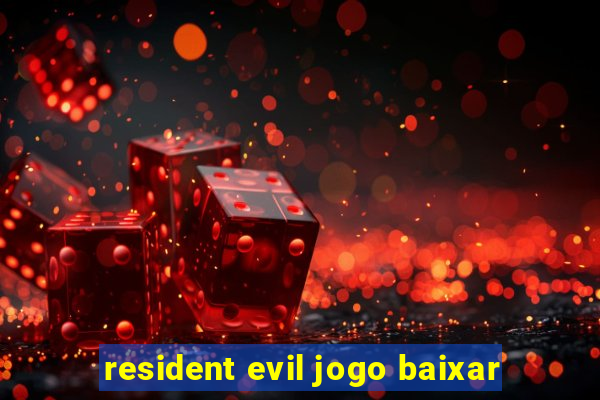 resident evil jogo baixar